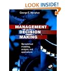 Management Decision Making: Spreadsheet Modeling, Analysis, and Applications (with CD-ROM) by  George E. Monahan