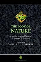 The Book of Nature: A Sourcebook of Spiritual Perspectives on Nature and the Environment (The Education Project series)