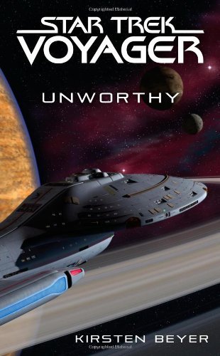 Unworthy (Star Trek: Voyager) by Beyer, Kirsten (2009) Mass Market Paperback