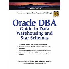 Oracle DBA Guide to Data Warehousing and Star Schemas (Prentice Hall PTR Oracle Series)