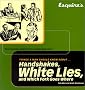 Esquire's Things a Man Should Know about Handshakes, White Lies and Which Fork: Easy Business Etiquette for Complicated Times