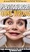 Plastic Surgery Gone Wrong (Late Breaking Amazing Stories)
