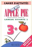 The New Apple Pie : anglais LV2 3e, cahier d activités