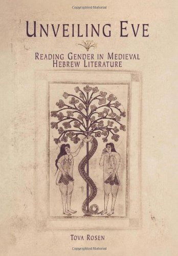 Unveiling Eve: Reading Gender in Medieval Hebrew Literature (Jewish Culture and Contexts)