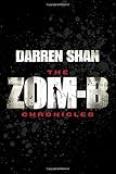 The Zom-B chronicles : including Zom-B [and] Zom-B Underground