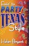 Fixin' To Party: Texas Style