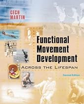 Functional Movement Development Across the Life Span, 2e Functional Movement Development Across the Life Span, 2e