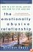 The Emotionally Abusive Relationship: How to Stop Being Abused and How to Stop Abusing