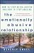 The Emotionally Abusive Relationship: How to Stop Being Abused and How to Stop Abusing