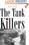 The Tank Killers: A History of America's World War II Tank Destroyer Force