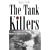 The Tank Killers: A History of America's World War II Tank Destroyer Force