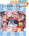 La Dolce Vegan!: Vegan Livin' Made Easy