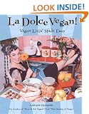 La Dolce Vegan!: Vegan Livin' Made Easy