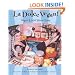 La Dolce Vegan!: Vegan Livin' Made Easy