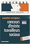 ANNALES CORRIGEES CONC D ENTREE TRAV SOCIAUX (Ancienne �dition)