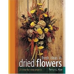 Fresh Ideas in Dried Flowers