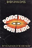 Doing your own being : the Baba Ram Dass lecture at the Menninger Foundation
