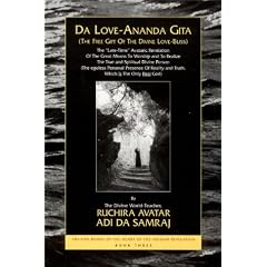 Da Love-Ananda Gita: The "Late-Time" Avataric Revelation of the Great Means to Worship and to   Realize the True and Spiritual Divine Person (The Egoless ... Books of the Heart of the Adidam Revelation)