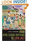From Afro-Cuban Rhythms to Latin Jazz (Music of the African Diaspora)