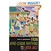 From Afro-Cuban Rhythms to Latin Jazz (Music of the African Diaspora)