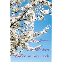 Die Kirschen bl�hen immer noch: Roman