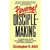 Personal Disciplemaking: A Step-By-Step Guide for Leading a New Christian From New Birth to Maturity