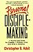 Personal Disciplemaking: A Step-by-step Guide for Leading a Christian From New Birth to Maturity