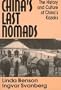 China's Last Nomads: The History and Culture of China's Kazaks (Studies on Modern China)