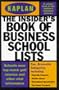 Kaplan Insider's Book of Business School Lists