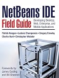NetBeans IDE Field Guide: Developing Desktop, Web, Enterprise, and Mobile Applications