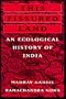 This Fissured Land: An Ecological History of India