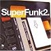2 Funk-Super Funk 2