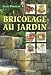 Bricolage au jardin