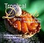 Tropical Desserts: Recipes for Exotic Fruits, Nuts, and Spices
