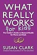 What Really Works For Kids