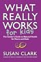 What Really Works for Kids: The Insider's Guide to Natural Health for Mums and Dads