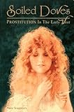 Soiled Doves: Prostitution in the Early West (Women of the West)