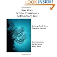Step Zero: Getting Started on a SCUBA Photo Trip'