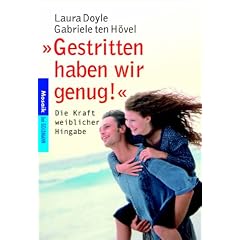 ' Gestritten haben wir genug!'. Die Kraft weiblicher Hingabe.