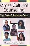 Cross - Cultural Counseling
 the Arab - Palestin
 The Arab - Palestin (Advances in Psychology and Mental Health),
M.A. Dwairy