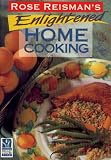 Rose Reisman Enlightened Home Cooking