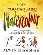 Collins You Can Paint - Watercolour: A step-by-step guide for absolute beginners