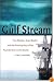 The Gulf Stream: Tiny Plankton, Giant Bluefin, and the Amazing Story of the Powerful River in the Atlantic (Caravan Book)
