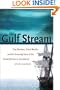The Gulf Stream: Tiny Plankton, Giant Bluefin, and the Amazing Story of the Powerful River in the Atlantic (Caravan Book)