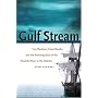 The Gulf Stream: Tiny Plankton, Giant Bluefin, and the Amazing Story of the Powerful River in the Atlantic (Caravan Book)