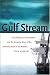 The Gulf Stream: Tiny Plankton, Giant Bluefin, and the Amazing Story of the Powerful River in the Atlantic (Caravan Book)