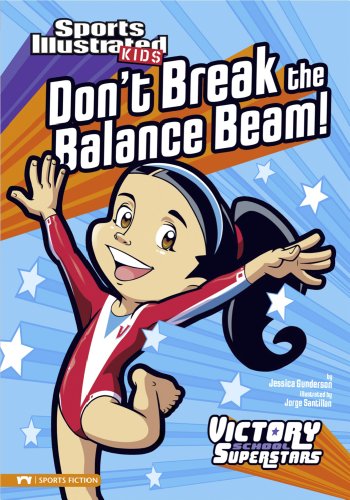 Don't Break the Balance Beam! (Sports Illustrated Kids Victory School Superstars)
