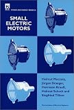 Review Institution of Electrical Engineers  / Small Electric Motors (Power & Energy Series 26)