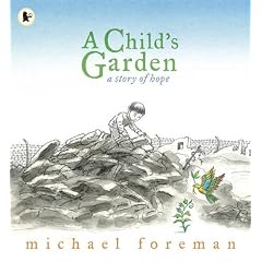 A Child's Garden: A Story of Hope