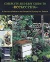 Complete and Easy Guide to Beekeeping: A Fascinating Reference with Recipes for Enjoying Your Produce